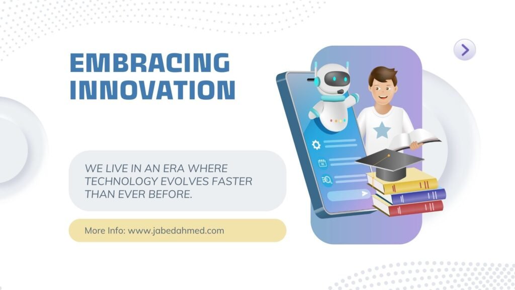 Embracing Innovation: How Technology Is Reshaping the Way We Live, Work, and Build the Future
